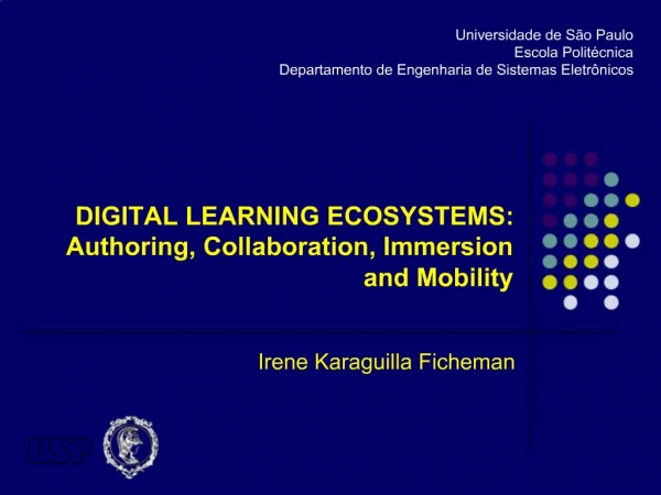 DIGITAL LEARNING ECOSYSTEMS: Authoring, Collaboration, Immersion and Mobility