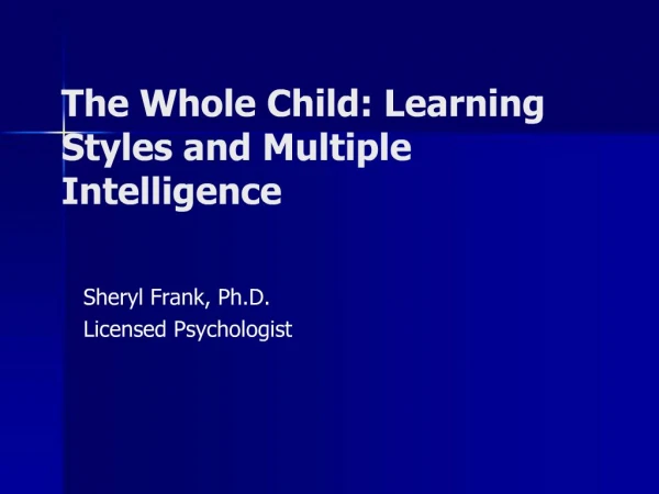 The Whole Child: Learning Styles and Multiple Intelligence