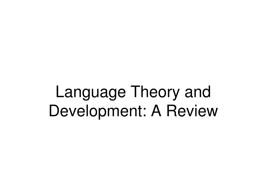 language theory and development a review