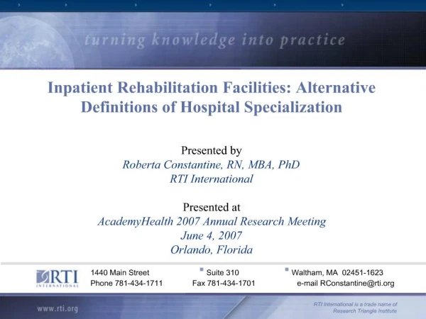 Inpatient Rehabilitation Facilities: Alternative Definitions of Hospital Specialization Presented by Roberta Constantin