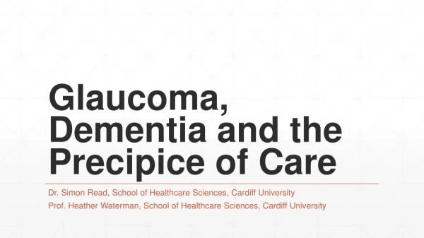 Glaucoma, Dementia and the Precipice of Care