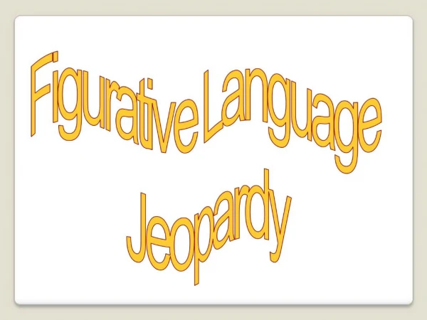 Figurative Language Jeopardy