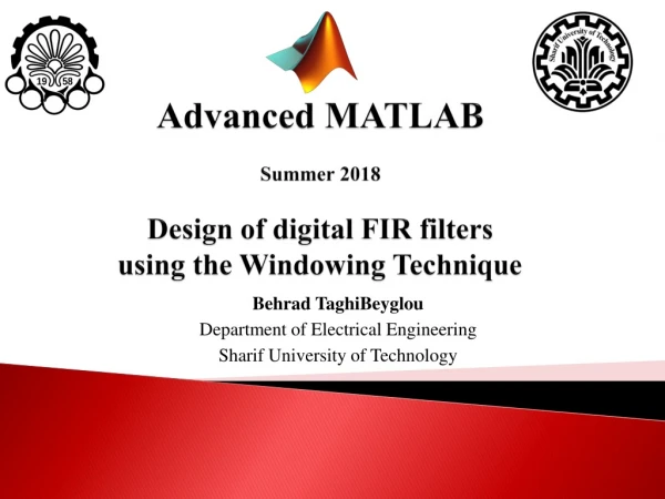 Advanced MATLAB Summer 2018 Design of digital FIR filters using the Windowing Technique