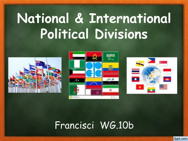 National &amp; International Political Divisions