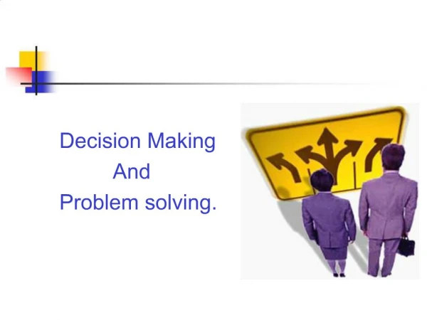 Decision Making And Problem solving.