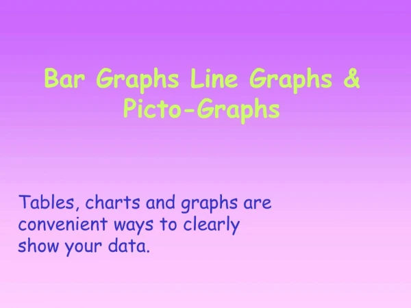 Bar Graphs Line Graphs Picto-Graphs