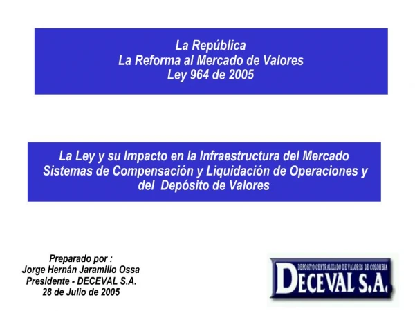 La Ley y su Impacto en la Infraestructura del Mercado Sistemas de Compensaci n y Liquidaci n de Operaciones y del Dep