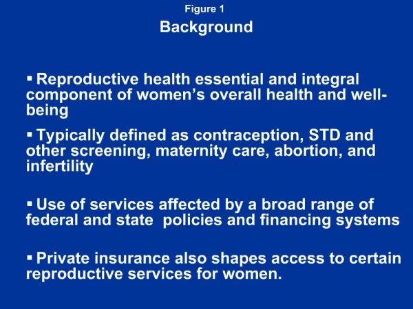 Reproductive Health Care for Women: Coverage, Access, and Financing