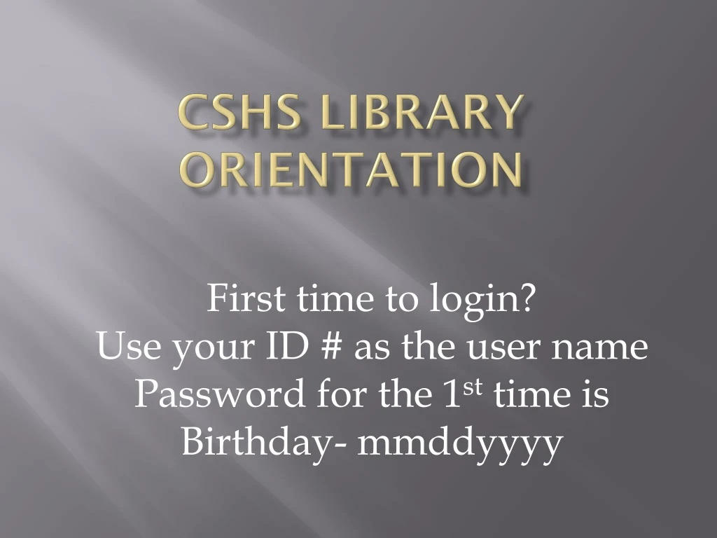 cshs library orientation