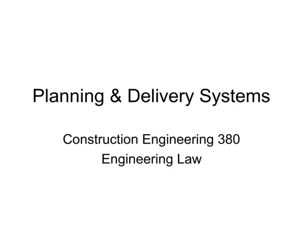 Planning Delivery Systems