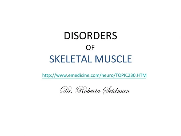 DISORDERS OF SKELETAL MUSCLE
