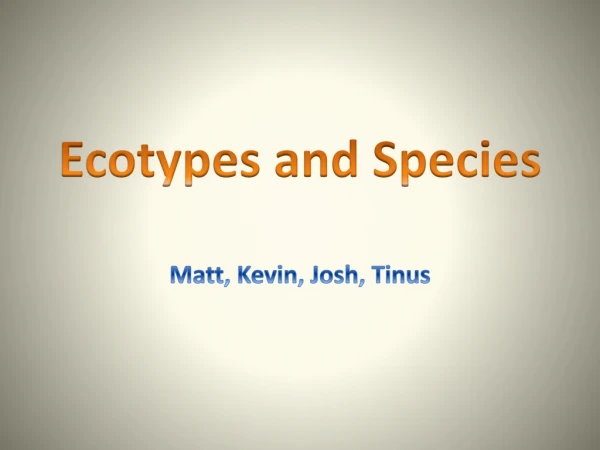 Ecotypes and Species