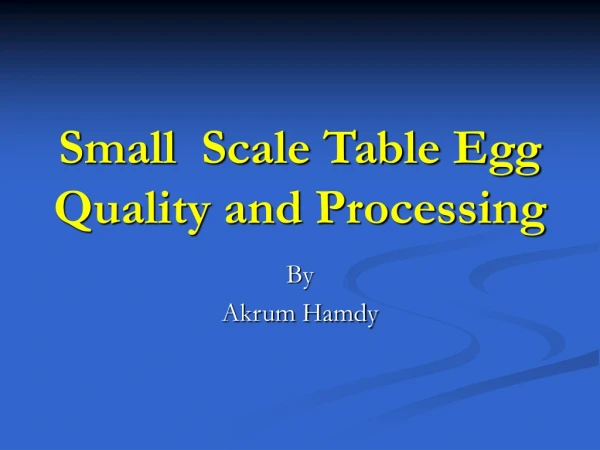 Small Scale Table Egg Quality and Processing
