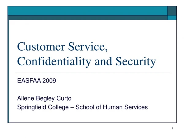Customer Service, Confidentiality and Security