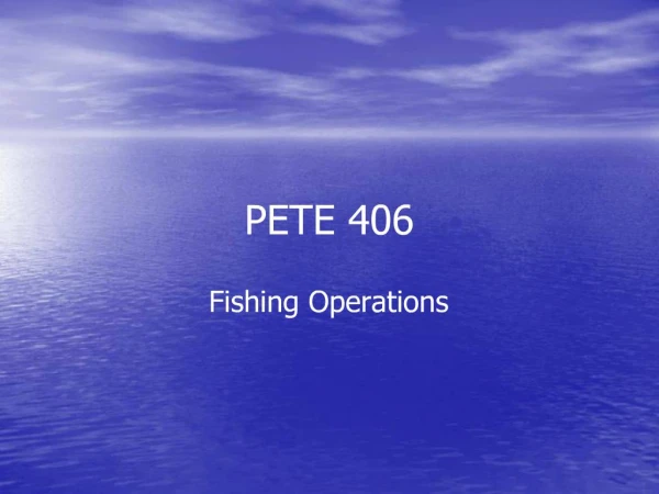 PETE 406