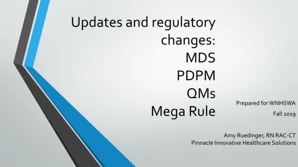 Updates and regulatory changes: MDS PDPM QMs Mega Rule