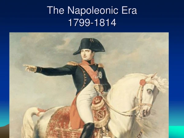 The Napoleonic Era 1799-1814