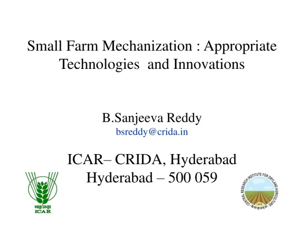 Small Farm Mechanization : Appropriate Technologies and Innovations B.Sanjeeva Reddy