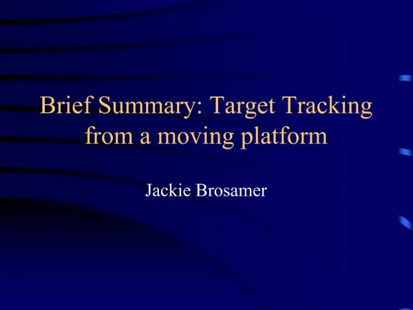 Brief Summary: Target Tracking from a moving platform