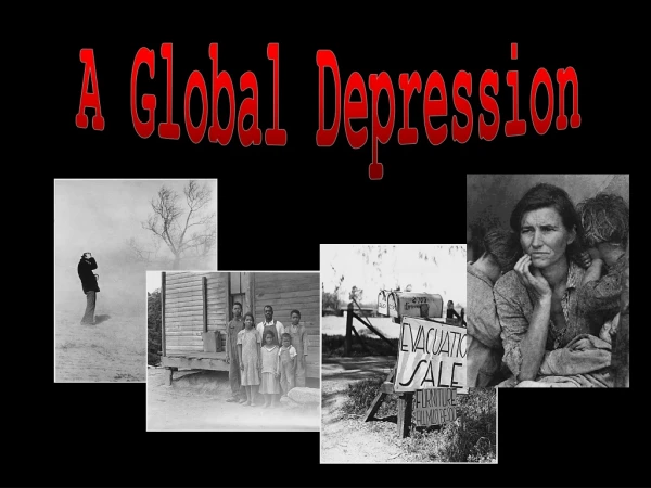 A Global Depression