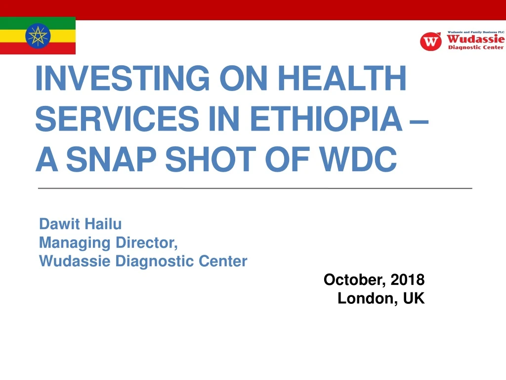 investing on health services in ethiopia a snap shot of wdc