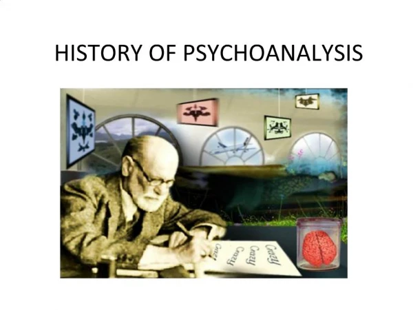 HISTORY OF PSYCHOANALYSIS