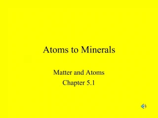 Atoms to Minerals - slide 1