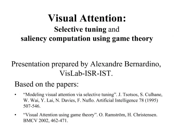 Visual Attention: Selective tuning and saliency computation using game theory