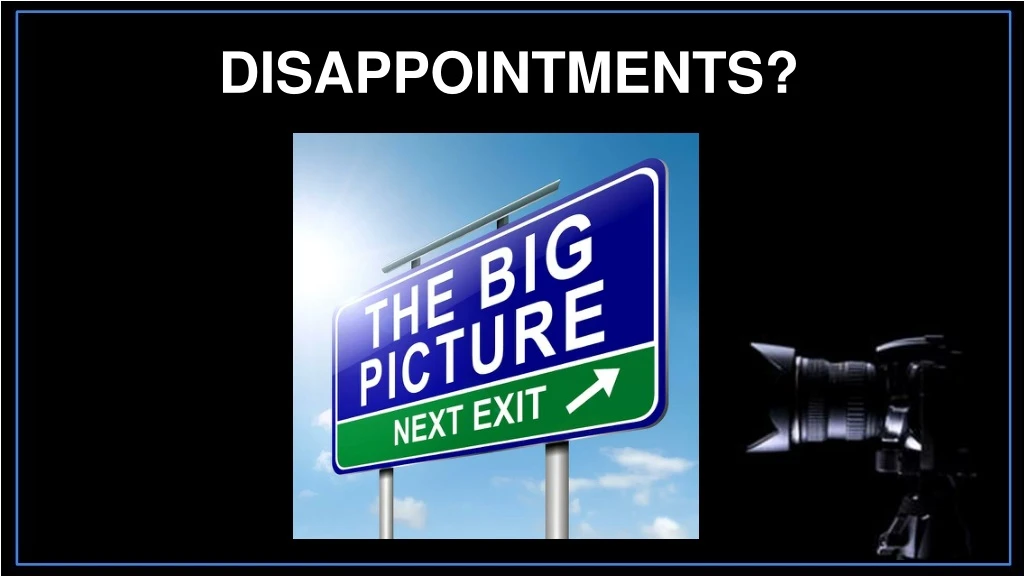 disappointments