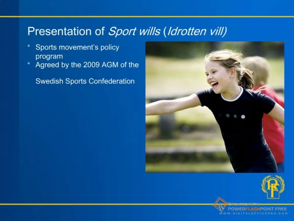 Presentation of Sport wills Idrotten vill