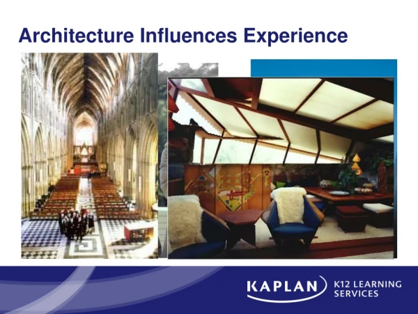 Architecture Influences Experience