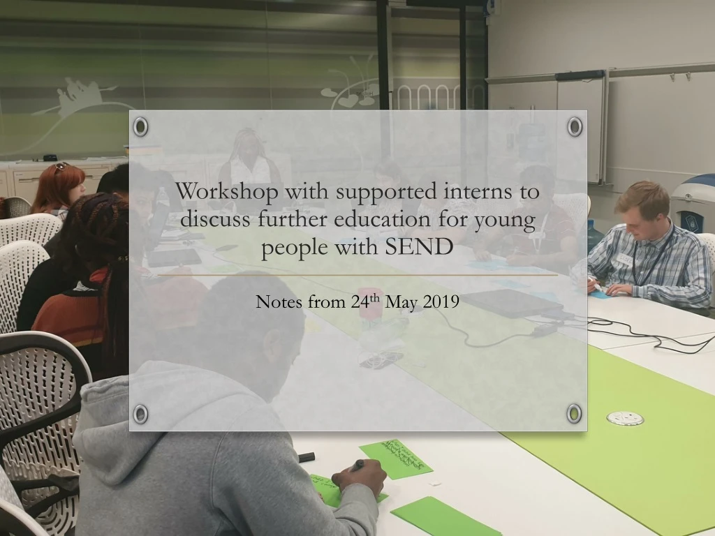 workshop with supported interns to discuss further education for young people with send