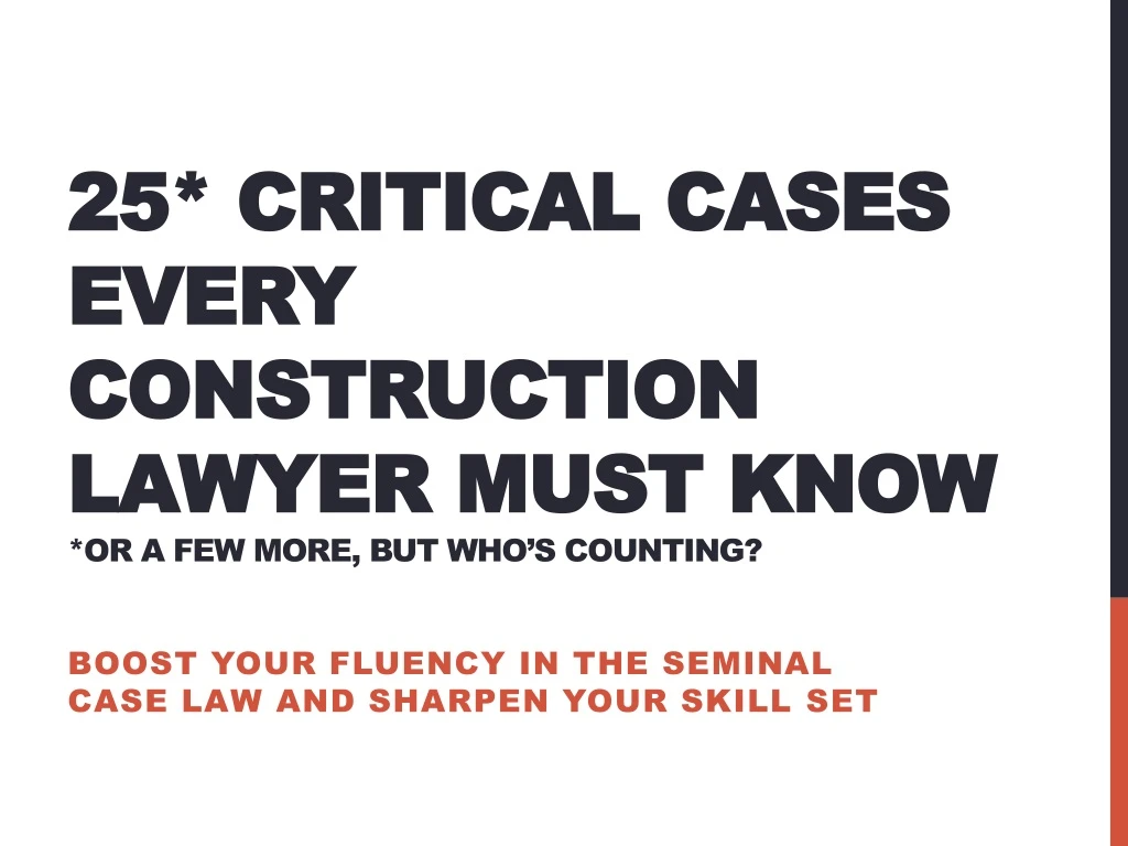 25 critical cases every construction lawyer must know or a few more but who s counting