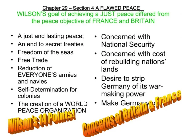Chapter 29 Section 4 A FLAWED PEACE WILSON S goal of achieving a JUST peace differed from the peace objective of FRANC