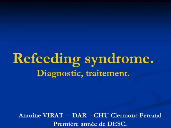 Refeeding syndrome. Diagnostic, traitement.