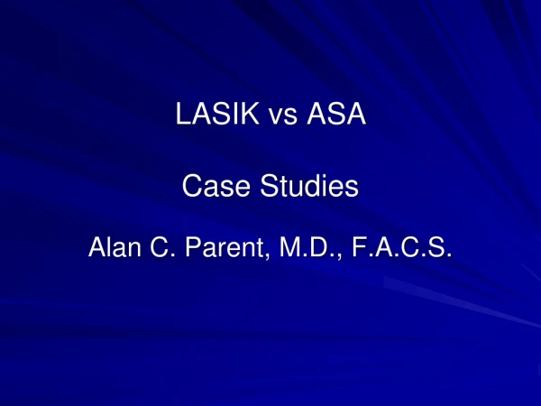 LASIK vs ASA Case Studies