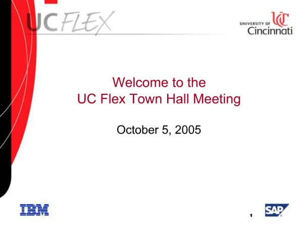 Welcome to the UC Flex Town Hall Meeting October 5, 2005