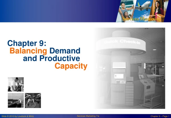 Chapter 9: Balancing Demand 	and Productive Capacity