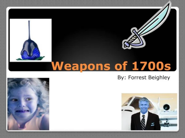Weapons of 1700s