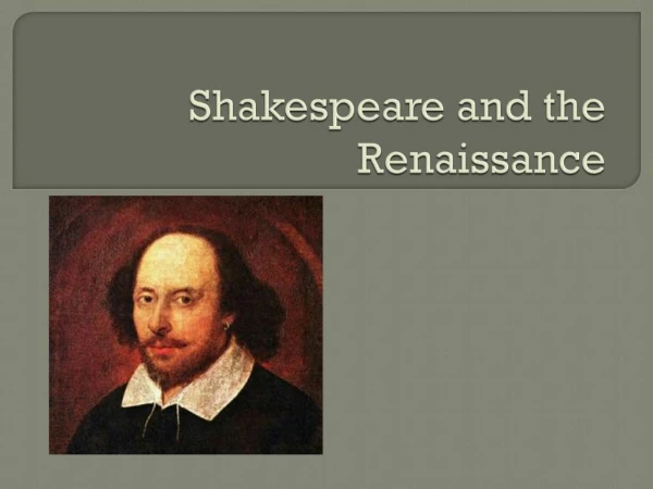Shakespeare and the Renaissance