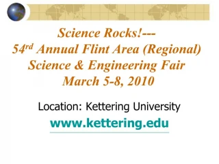 Science Rocks--- 54rd Annual Flint Area Regional Science Engineering Fair March 5-8, 2010 - slide 1