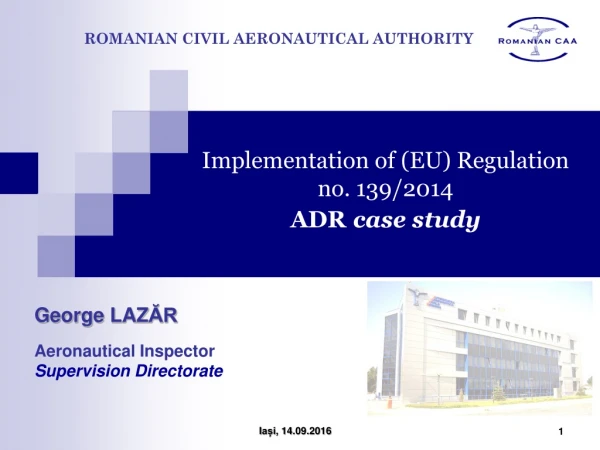 Implementation of (EU) Regulation no . 139/2014 ADR case study