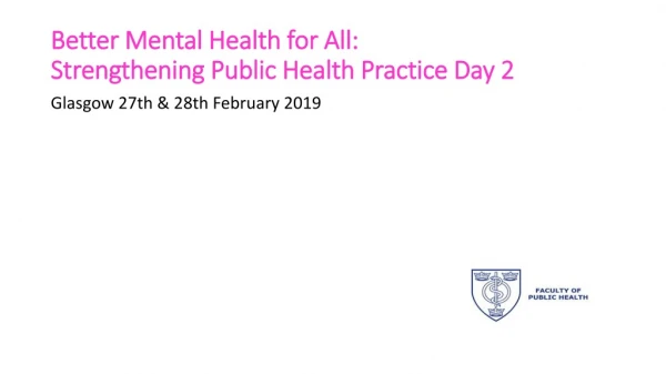 Better Mental Health for All: Strengthening Public Health Practice Day 2