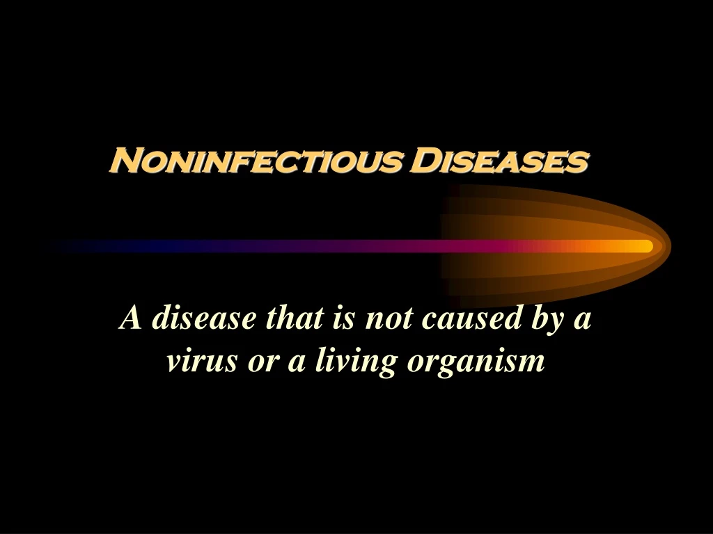 noninfectious diseases