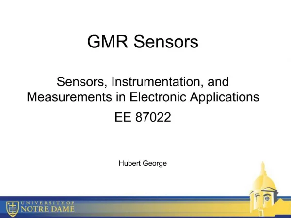 GMR Sensors Sensors, Instrumentation, and Measurements in Electronic Applications EE 87022