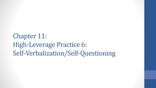 Chapter 11: High-Leverage Practice 6: Self-Verbalization/Self-Questioning