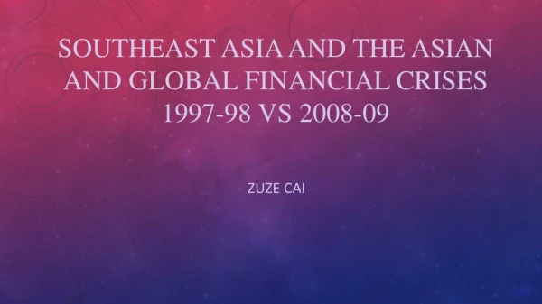 Southeast Asia and the Asian and Global Financial Crises 1997-98 VS 2008-09