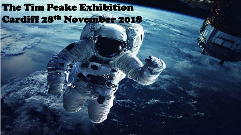 the tim peake exhibition cardiff 28 th november