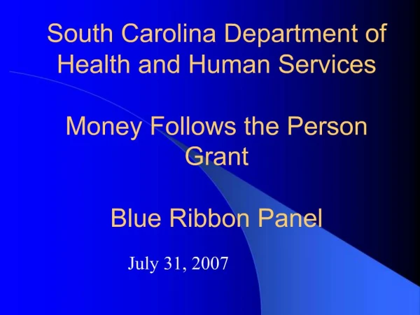 South Carolina Department of Health and Human Services Money Follows the Person Grant Blue Ribbon Panel