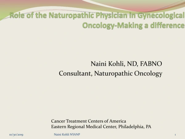 Role of the Naturopathic P hysician in Gynecological O ncology-Making a difference